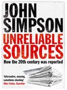 Unreliable Sources (eBook): How the 20th Century Was Reported